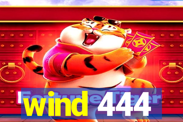 wind 444